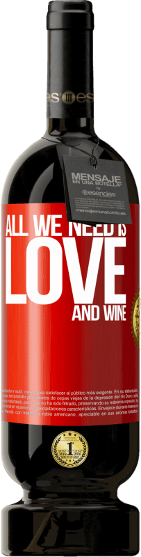 49,95 € | Vinho tinto Edição Premium MBS® Reserva All we need is love and wine Etiqueta Vermelha. Etiqueta personalizável Reserva 12 Meses Colheita 2016 Tempranillo
