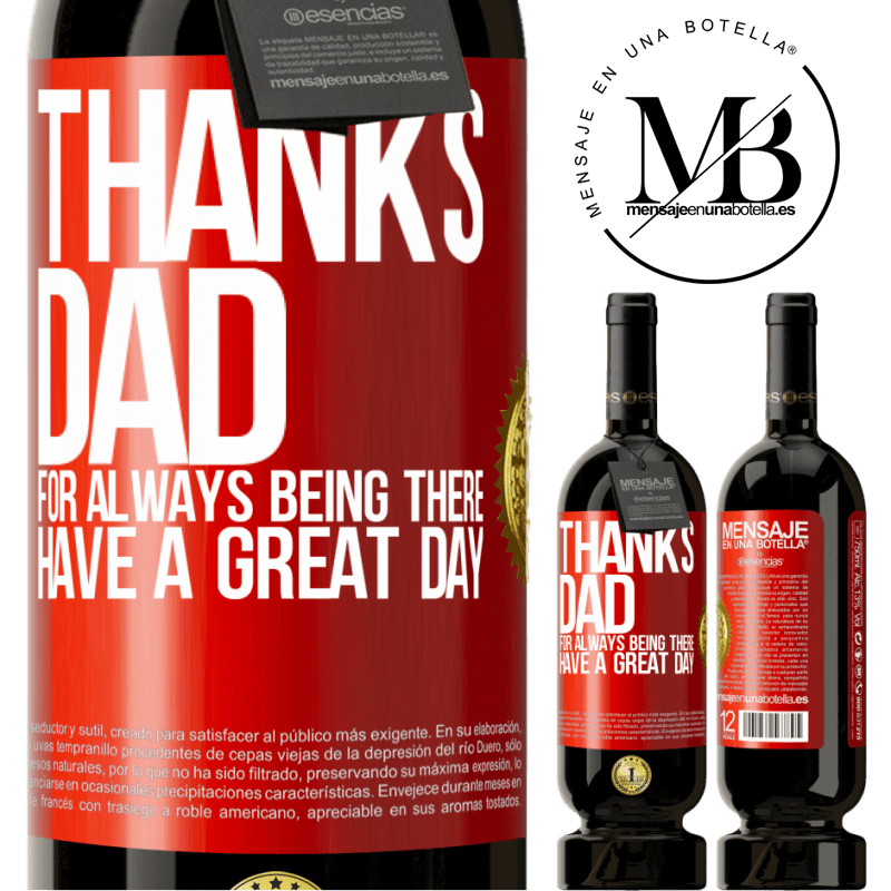 49,95 € Free Shipping | Red Wine Premium Edition MBS® Reserve Thanks dad, for always being there. Have a great day Red Label. Customizable label Reserve 12 Months Harvest 2015 Tempranillo