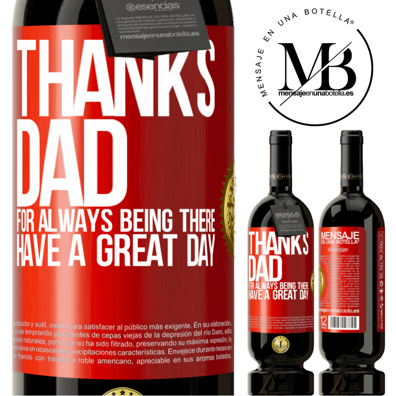 49,95 € Free Shipping | Red Wine Premium Edition MBS® Reserve Thanks dad, for always being there. Have a great day Red Label. Customizable label Reserve 12 Months Harvest 2016 Tempranillo