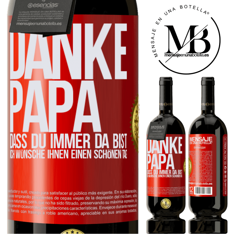 49,95 € Kostenloser Versand | Rotwein Premium Ausgabe MBS® Reserve Danke, Papa, dass du immer da bist. Ich wünsche dir einen schönen Tag Rote Markierung. Anpassbares Etikett Reserve 12 Monate Ernte 2016 Tempranillo