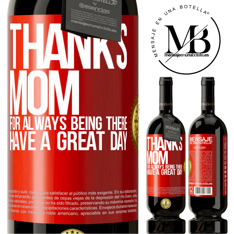 49,95 € Free Shipping | Red Wine Premium Edition MBS® Reserve Thanks mom, for always being there. Have a great day Red Label. Customizable label Reserve 12 Months Harvest 2014 Tempranillo