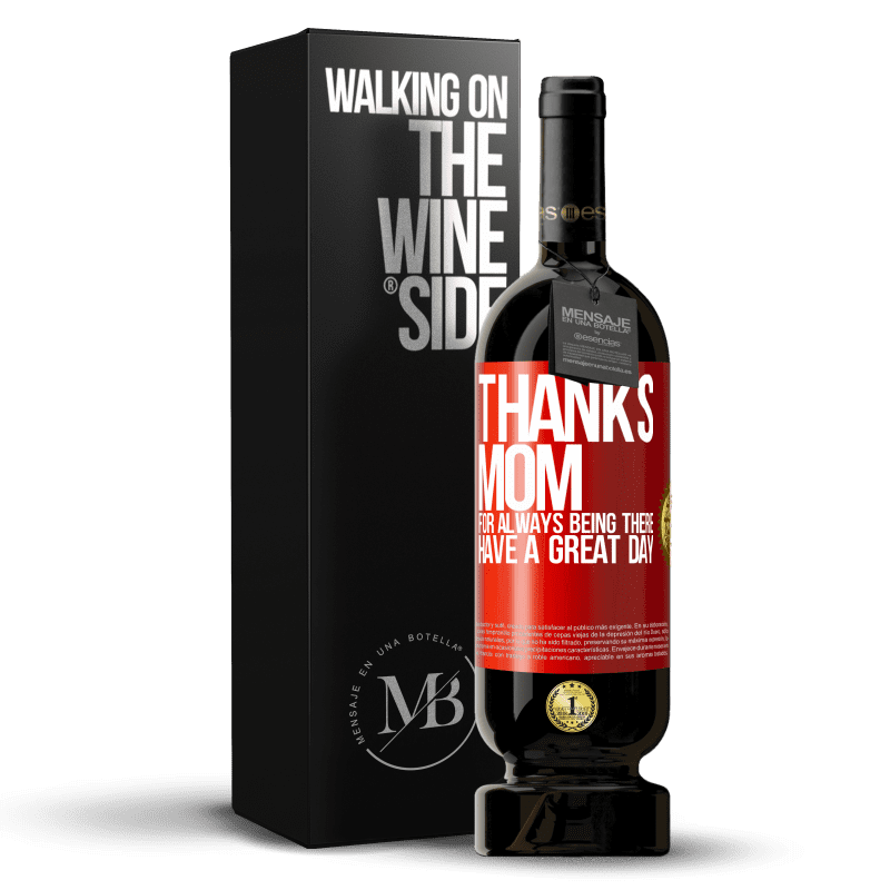 49,95 € Free Shipping | Red Wine Premium Edition MBS® Reserve Thanks mom, for always being there. Have a great day Red Label. Customizable label Reserve 12 Months Harvest 2014 Tempranillo