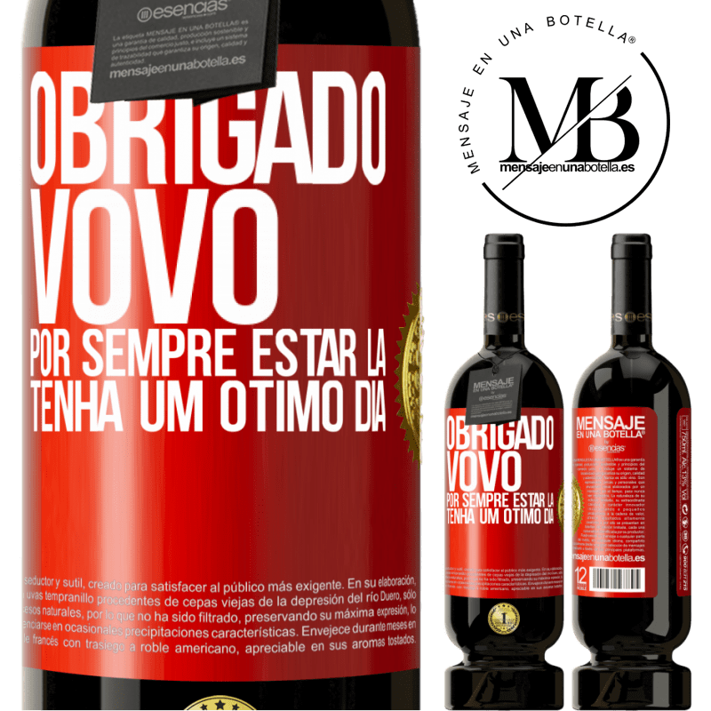 49,95 € Envio grátis | Vinho tinto Edição Premium MBS® Reserva Obrigado vovô, por sempre estar lá. Tenha um ótimo dia Etiqueta Vermelha. Etiqueta personalizável Reserva 12 Meses Colheita 2014 Tempranillo