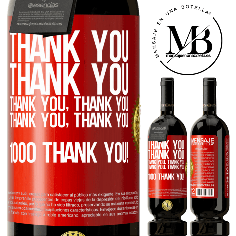 49,95 € Free Shipping | Red Wine Premium Edition MBS® Reserve Thank you, Thank you, Thank you, Thank you, Thank you, Thank you 1000 Thank you! Red Label. Customizable label Reserve 12 Months Harvest 2014 Tempranillo