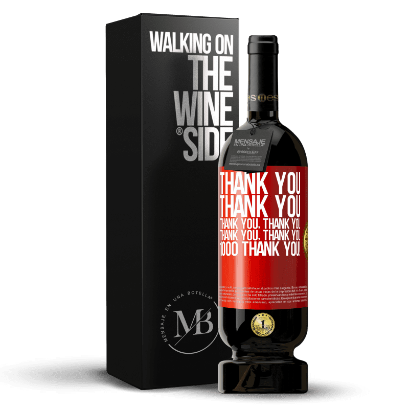 49,95 € Free Shipping | Red Wine Premium Edition MBS® Reserve Thank you, Thank you, Thank you, Thank you, Thank you, Thank you 1000 Thank you! Red Label. Customizable label Reserve 12 Months Harvest 2014 Tempranillo