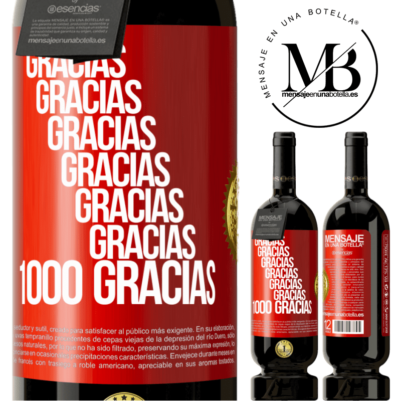 49,95 € Envío gratis | Vino Tinto Edición Premium MBS® Reserva Gracias, Gracias, Gracias, Gracias, Gracias, Gracias 1000 Gracias! Etiqueta Roja. Etiqueta personalizable Reserva 12 Meses Cosecha 2014 Tempranillo