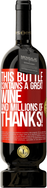 49,95 € | Красное вино Premium Edition MBS® Бронировать Эта бутылка содержит отличное вино и миллионы СПАСИБО! Красная метка. Настраиваемая этикетка Бронировать 12 Месяцы Урожай 2014 Tempranillo