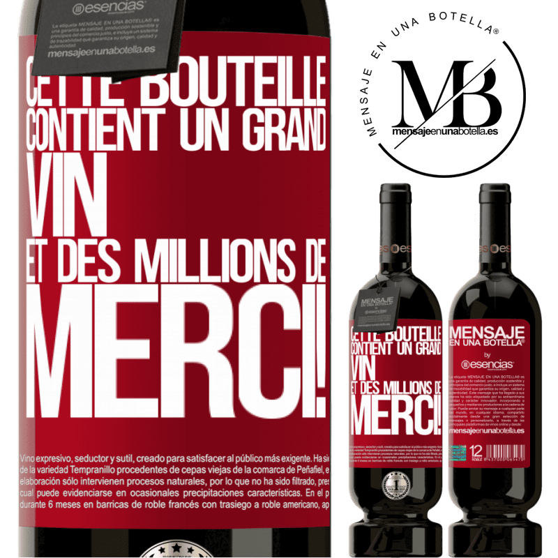 «Cette bouteille contient un grand vin et des millions de MERCI!» Édition Premium MBS® Réserve