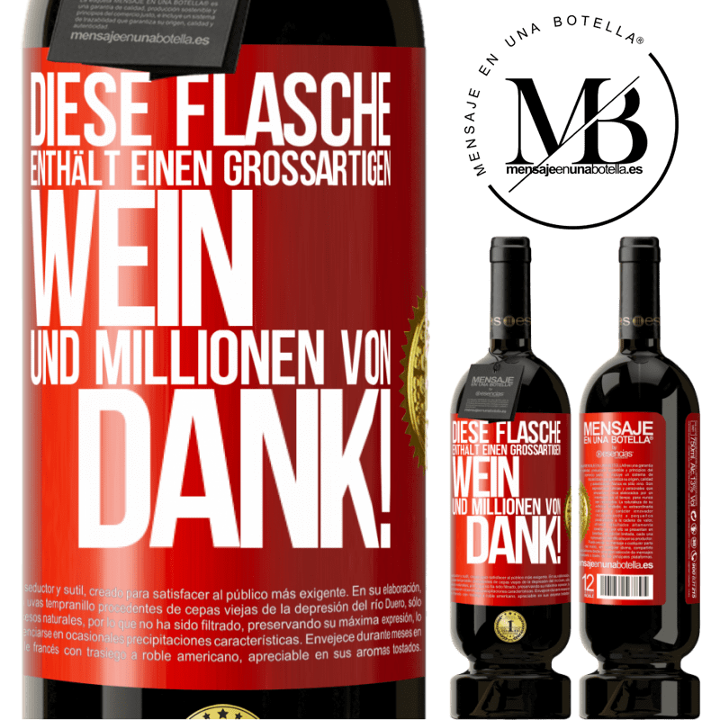 49,95 € Kostenloser Versand | Rotwein Premium Ausgabe MBS® Reserve Diese Flasche enthält einen großartigen Wein und tausend DANK! Rote Markierung. Anpassbares Etikett Reserve 12 Monate Ernte 2014 Tempranillo