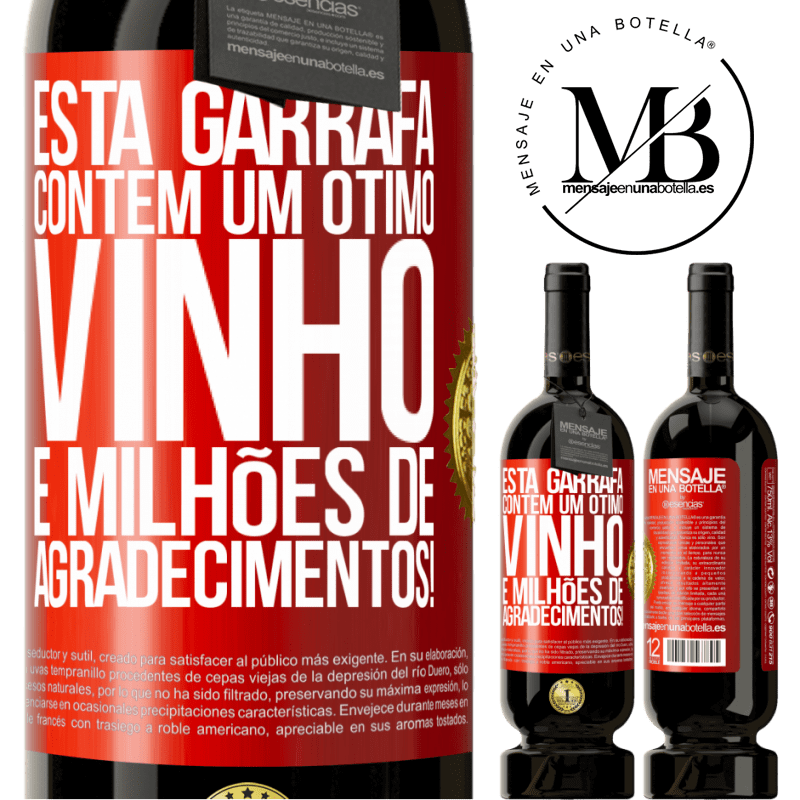 49,95 € Envio grátis | Vinho tinto Edição Premium MBS® Reserva Esta garrafa contém um ótimo vinho e milhões de AGRADECIMENTOS! Etiqueta Vermelha. Etiqueta personalizável Reserva 12 Meses Colheita 2014 Tempranillo