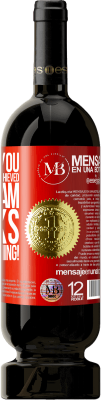 «Without you I would never have achieved my dream. Thanks for everything!» Premium Edition MBS® Reserva