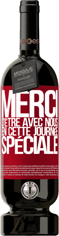 49,95 € Envoi gratuit | Vin rouge Édition Premium MBS® Réserve Merci d'être avec nous en cette journée spéciale Étiquette Rouge. Étiquette personnalisable Réserve 12 Mois Récolte 2016 Tempranillo