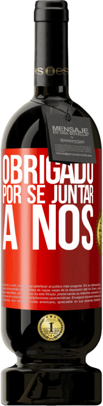 49,95 € Envio grátis | Vinho tinto Edição Premium MBS® Reserva Obrigado por se juntar a nós Etiqueta Vermelha. Etiqueta personalizável Reserva 12 Meses Colheita 2016 Tempranillo