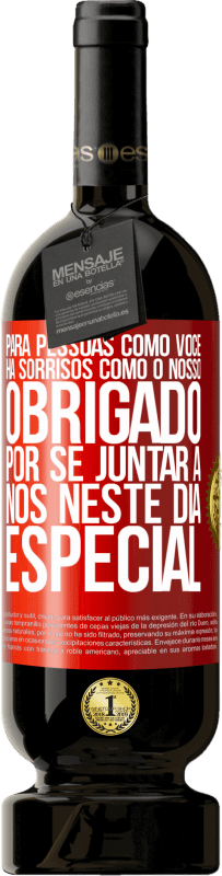 «Para pessoas como você, há sorrisos como o nosso. Obrigado por se juntar a nós neste dia especial» Edição Premium MBS® Reserva