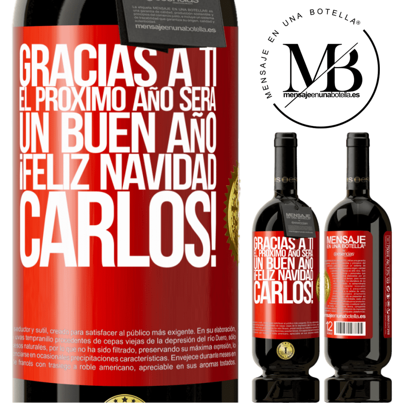 49,95 € Envío gratis | Vino Tinto Edición Premium MBS® Reserva Gracias a ti el próximo año será un buen año. Feliz Navidad, Carlos! Etiqueta Roja. Etiqueta personalizable Reserva 12 Meses Cosecha 2014 Tempranillo