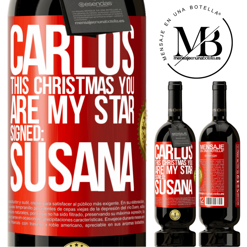 49,95 € Free Shipping | Red Wine Premium Edition MBS® Reserve Carlos, this Christmas you are my star. Signed: Susana Red Label. Customizable label Reserve 12 Months Harvest 2014 Tempranillo