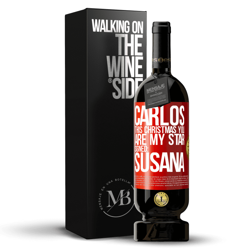 49,95 € Free Shipping | Red Wine Premium Edition MBS® Reserve Carlos, this Christmas you are my star. Signed: Susana Red Label. Customizable label Reserve 12 Months Harvest 2016 Tempranillo