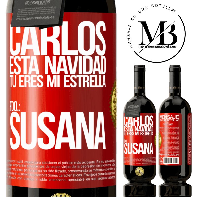 49,95 € Envío gratis | Vino Tinto Edición Premium MBS® Reserva Carlos, esta navidad tú eres mi estrella. Fdo.: Susana Etiqueta Roja. Etiqueta personalizable Reserva 12 Meses Cosecha 2016 Tempranillo