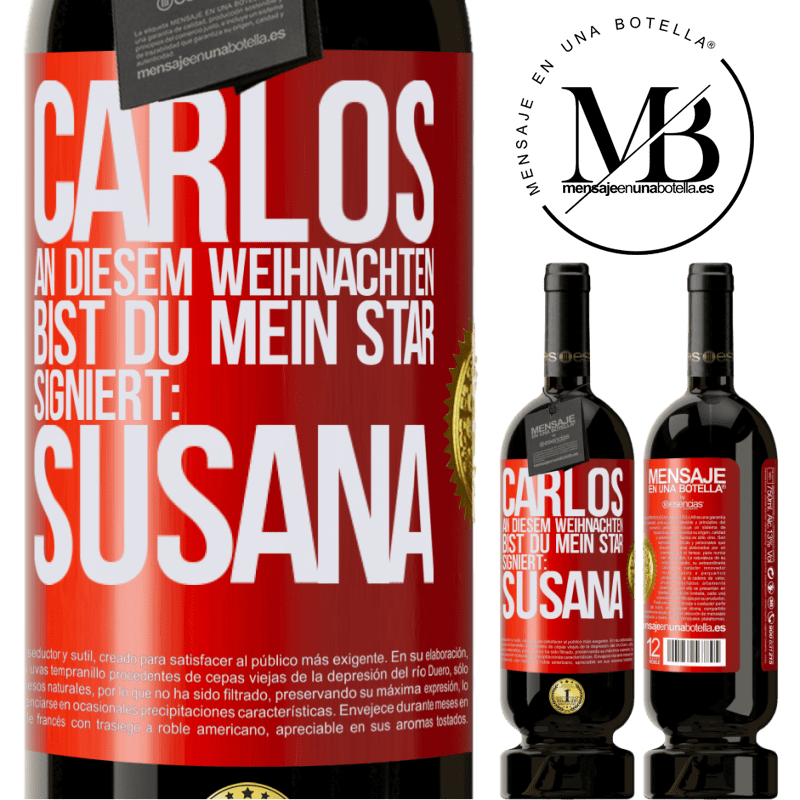 49,95 € Kostenloser Versand | Rotwein Premium Ausgabe MBS® Reserve Carlos,diese Weihnachten bist du mein Star. Signiert:Susana Rote Markierung. Anpassbares Etikett Reserve 12 Monate Ernte 2014 Tempranillo