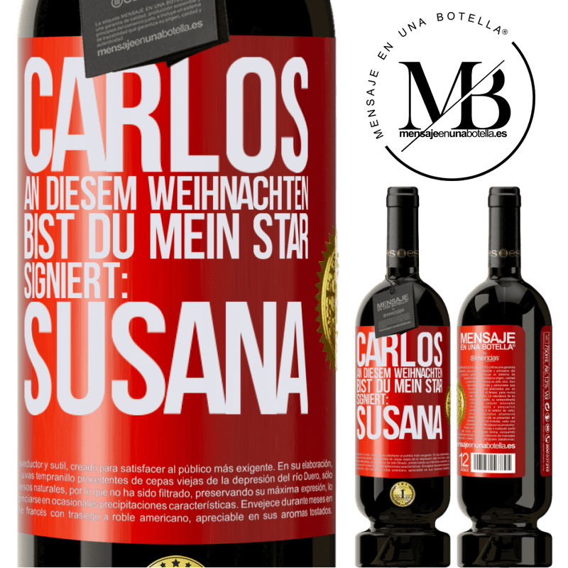 49,95 € Kostenloser Versand | Rotwein Premium Ausgabe MBS® Reserve Carlos,diese Weihnachten bist du mein Star. Signiert:Susana Rote Markierung. Anpassbares Etikett Reserve 12 Monate Ernte 2016 Tempranillo