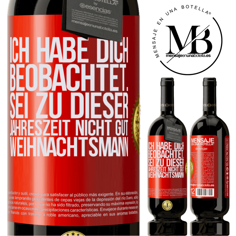 49,95 € Kostenloser Versand | Rotwein Premium Ausgabe MBS® Reserve Ich habe gesehen, wie du andere beobachtest. Mach nicht einen auf gut sein zu dieser Jahrezeit, Weihnachtsmann Rote Markierung. Anpassbares Etikett Reserve 12 Monate Ernte 2014 Tempranillo