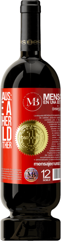 «Dear Santa Claus: Bring me a little brother. Dear child, send me your mother» Premium Edition MBS® Reserve