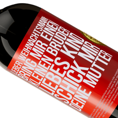 Einzigartige und Persönliche Ausdrücke. «Lieber Weihnachtsmann: Bring mir einen kleinen Bruder. Liebes Kind: schick mir deine Mutter» Premium Ausgabe MBS® Reserve