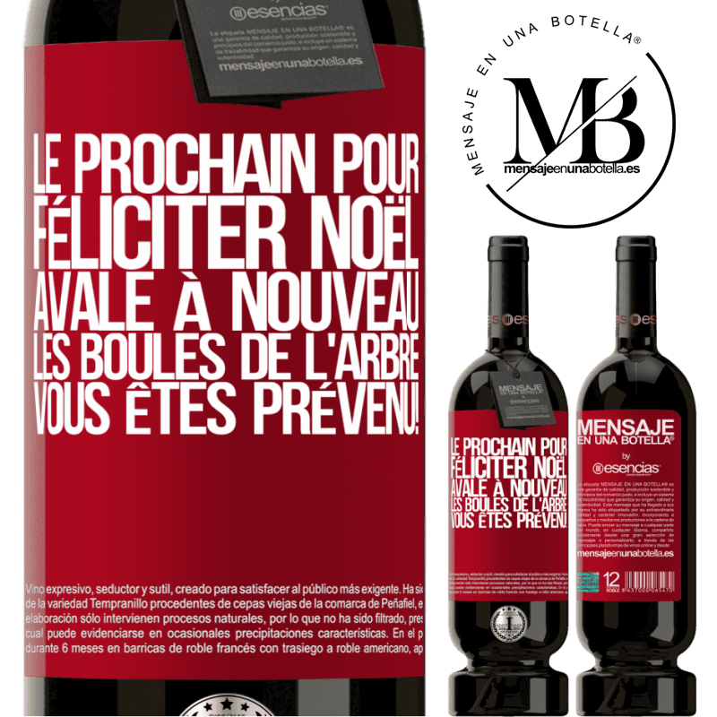 «Le prochain qui me félicitera Noël, bouffera les décorations de l'arbre. Vous êtes prévenus!» Édition Premium MBS® Réserve