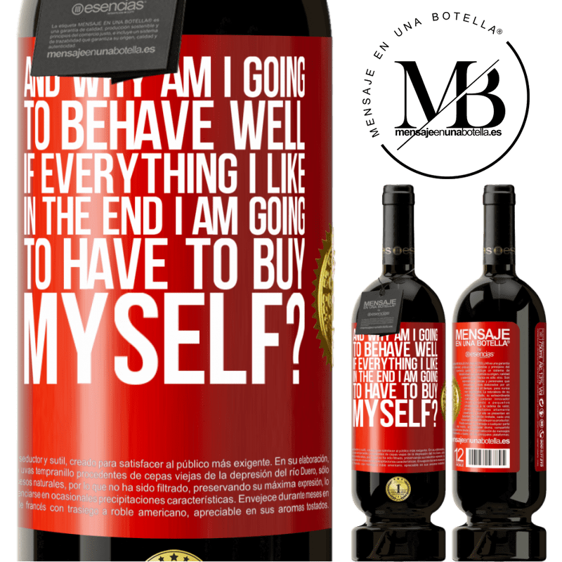 49,95 € Free Shipping | Red Wine Premium Edition MBS® Reserve and why am I going to behave well if everything I like in the end I am going to have to buy myself? Red Label. Customizable label Reserve 12 Months Harvest 2016 Tempranillo