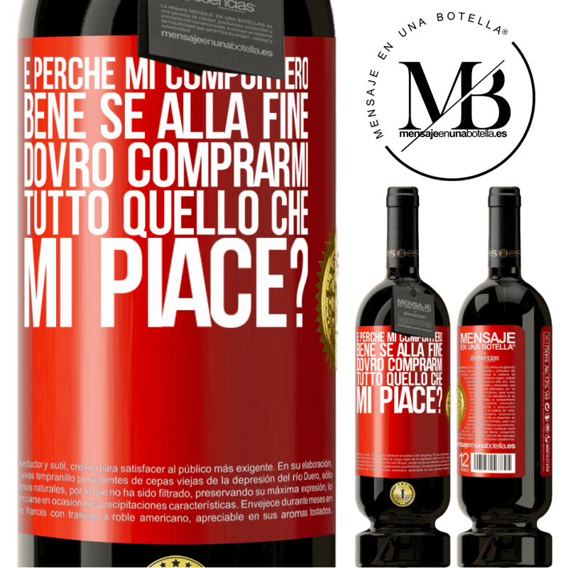 49,95 € Spedizione Gratuita | Vino rosso Edizione Premium MBS® Riserva e perché mi comporterò bene se alla fine dovrò comprarmi tutto quello che mi piace? Etichetta Rossa. Etichetta personalizzabile Riserva 12 Mesi Raccogliere 2016 Tempranillo