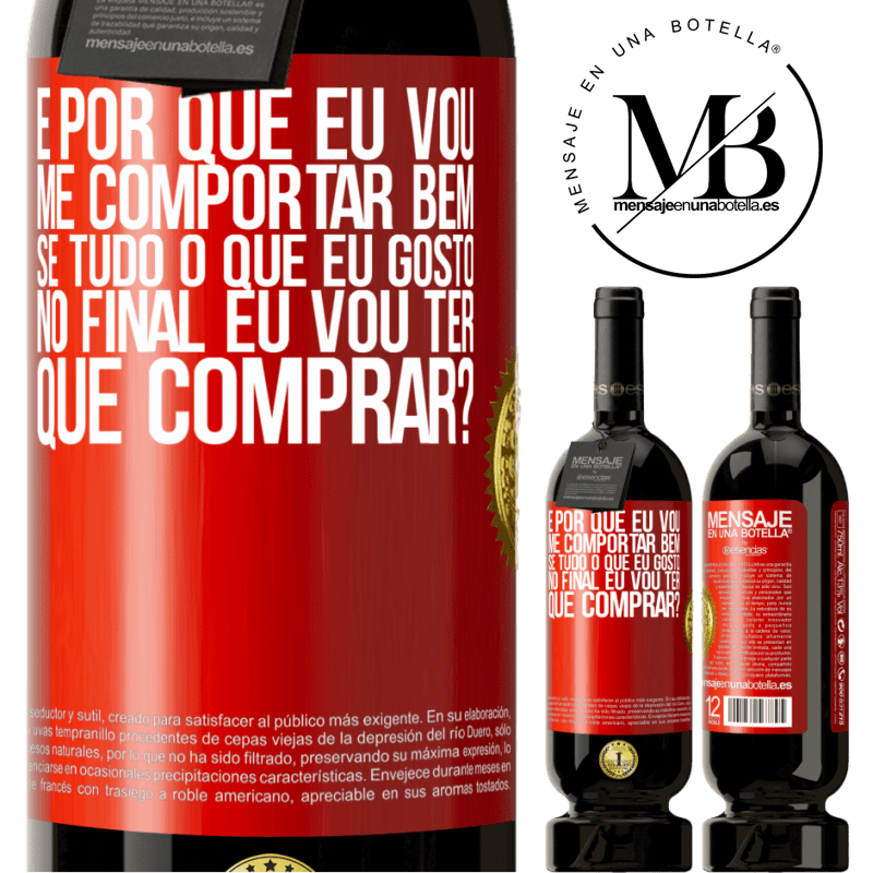 49,95 € Envio grátis | Vinho tinto Edição Premium MBS® Reserva e por que eu vou me comportar bem se tudo o que eu gosto no final eu vou ter que comprar? Etiqueta Vermelha. Etiqueta personalizável Reserva 12 Meses Colheita 2014 Tempranillo