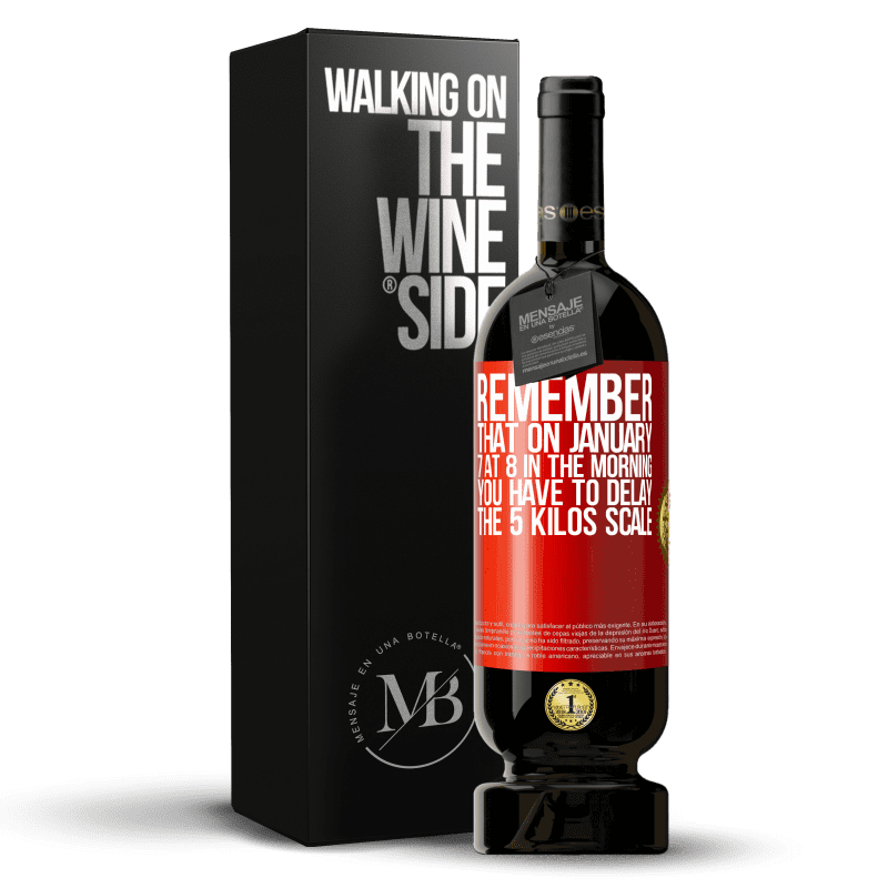 49,95 € Free Shipping | Red Wine Premium Edition MBS® Reserve Remember that on January 7 at 8 in the morning you have to delay the 5 Kilos scale Red Label. Customizable label Reserve 12 Months Harvest 2014 Tempranillo