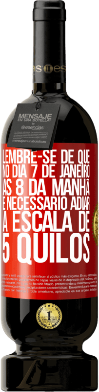 49,95 € | Vinho tinto Edição Premium MBS® Reserva Lembre-se de que, no dia 7 de janeiro, às 8 da manhã, é necessário adiar a escala de 5 quilos Etiqueta Vermelha. Etiqueta personalizável Reserva 12 Meses Colheita 2016 Tempranillo