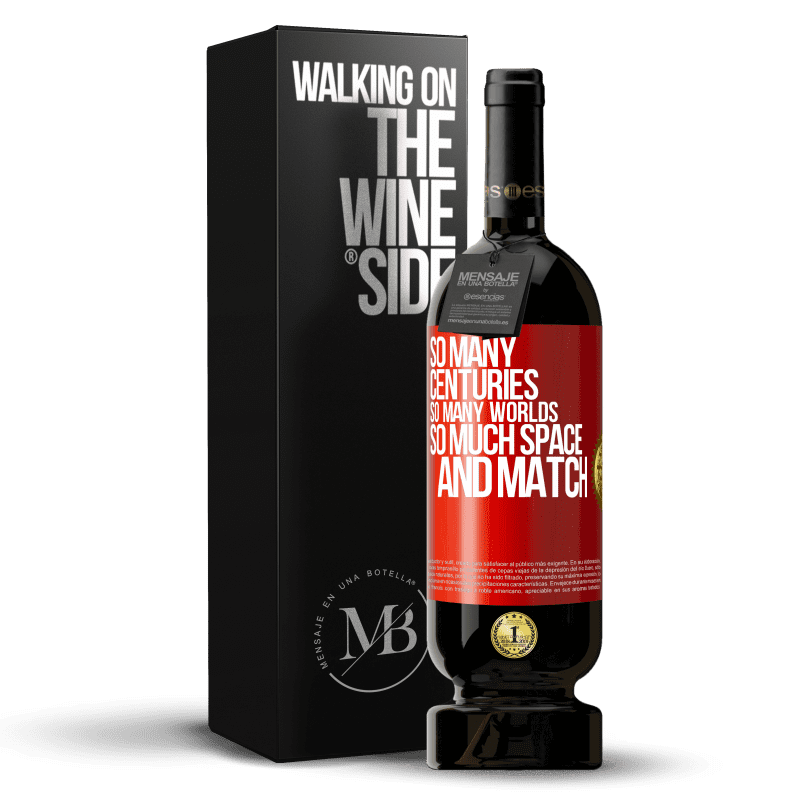 49,95 € Free Shipping | Red Wine Premium Edition MBS® Reserve So many centuries, so many worlds, so much space ... and match Red Label. Customizable label Reserve 12 Months Harvest 2014 Tempranillo