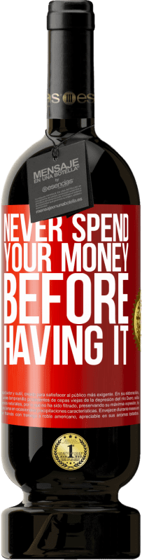 «Никогда не трать свои деньги, прежде чем иметь их» Premium Edition MBS® Бронировать