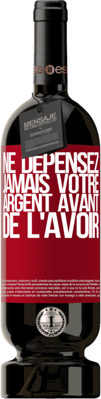 49,95 € Envoi gratuit | Vin rouge Édition Premium MBS® Réserve Ne dépensez jamais votre argent avant de l'avoir Étiquette Rouge. Étiquette personnalisable Réserve 12 Mois Récolte 2016 Tempranillo