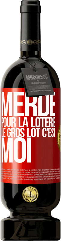 49,95 € Envoi gratuit | Vin rouge Édition Premium MBS® Réserve Merde pour la loterie. Le gros lot c'est moi Étiquette Rouge. Étiquette personnalisable Réserve 12 Mois Récolte 2016 Tempranillo