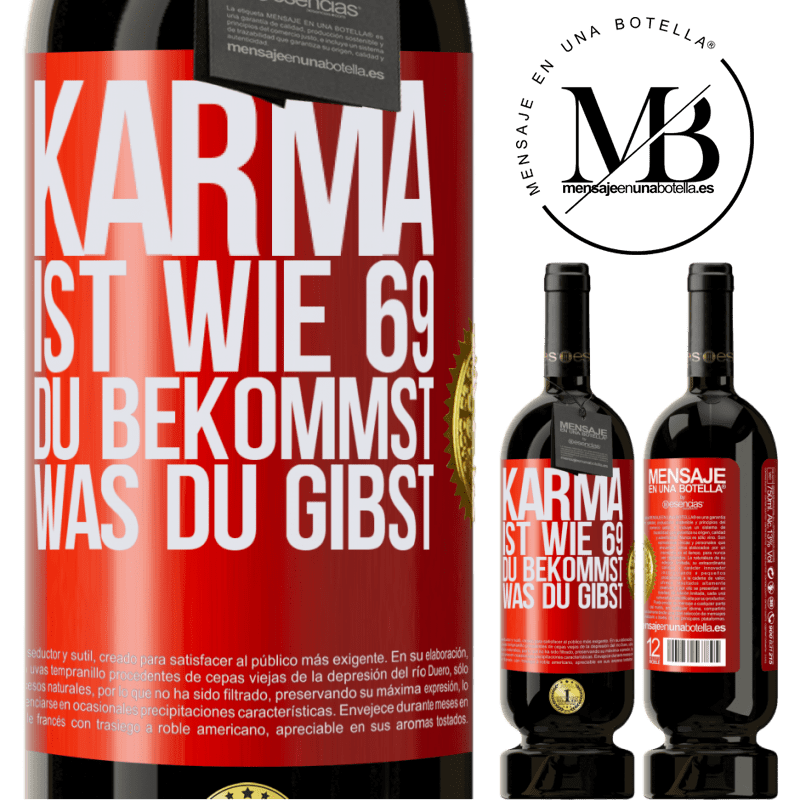 29,95 € Kostenloser Versand | Rotwein Premium Ausgabe MBS® Reserva Karma ist wie 69, du bekommst was du gibst Rote Markierung. Anpassbares Etikett Reserva 12 Monate Ernte 2014 Tempranillo
