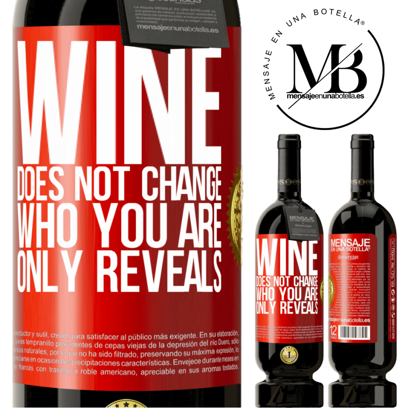 49,95 € Free Shipping | Red Wine Premium Edition MBS® Reserve Wine does not change who you are. Only reveals Red Label. Customizable label Reserve 12 Months Harvest 2014 Tempranillo