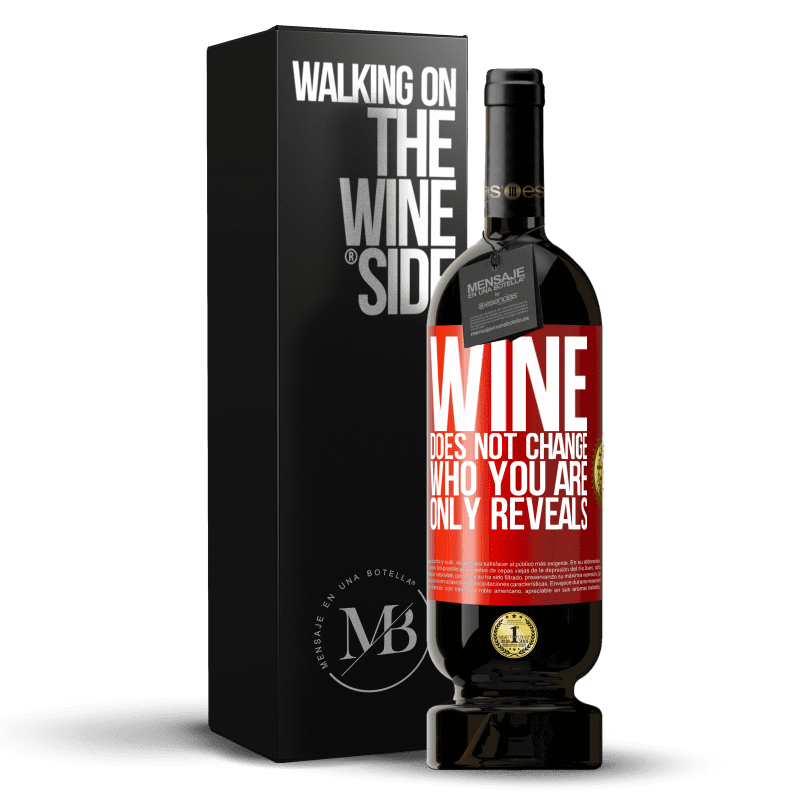 49,95 € Free Shipping | Red Wine Premium Edition MBS® Reserve Wine does not change who you are. Only reveals Red Label. Customizable label Reserve 12 Months Harvest 2014 Tempranillo