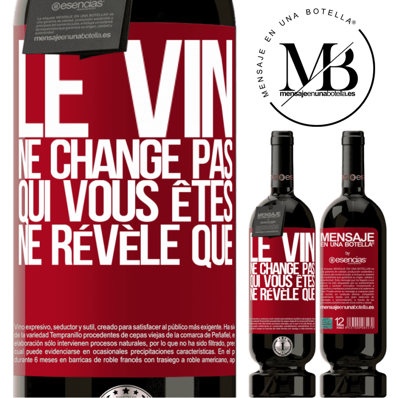 «Le vin ne change pas qui vous êtes. Il le révèle» Édition Premium MBS® Réserve