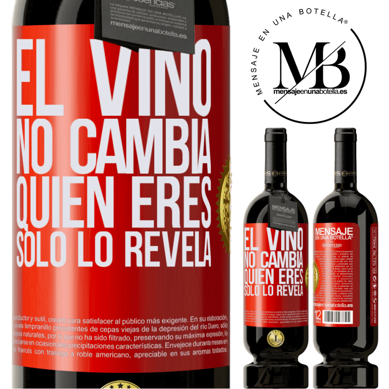49,95 € Envío gratis | Vino Tinto Edición Premium MBS® Reserva El Vino no cambia quien eres. Sólo lo revela Etiqueta Roja. Etiqueta personalizable Reserva 12 Meses Cosecha 2016 Tempranillo