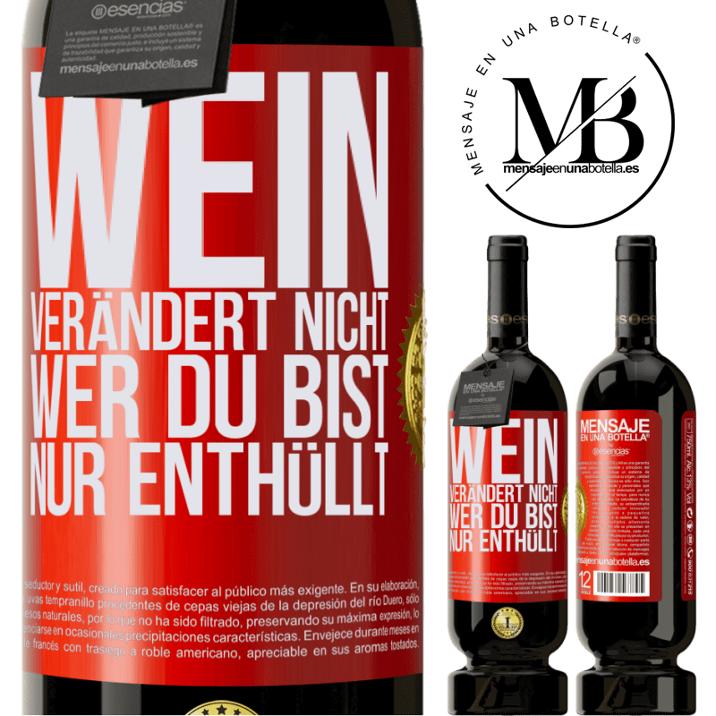 49,95 € Kostenloser Versand | Rotwein Premium Ausgabe MBS® Reserve Wein verändert nicht, wer du bist. Er enthüllt es nur Rote Markierung. Anpassbares Etikett Reserve 12 Monate Ernte 2014 Tempranillo