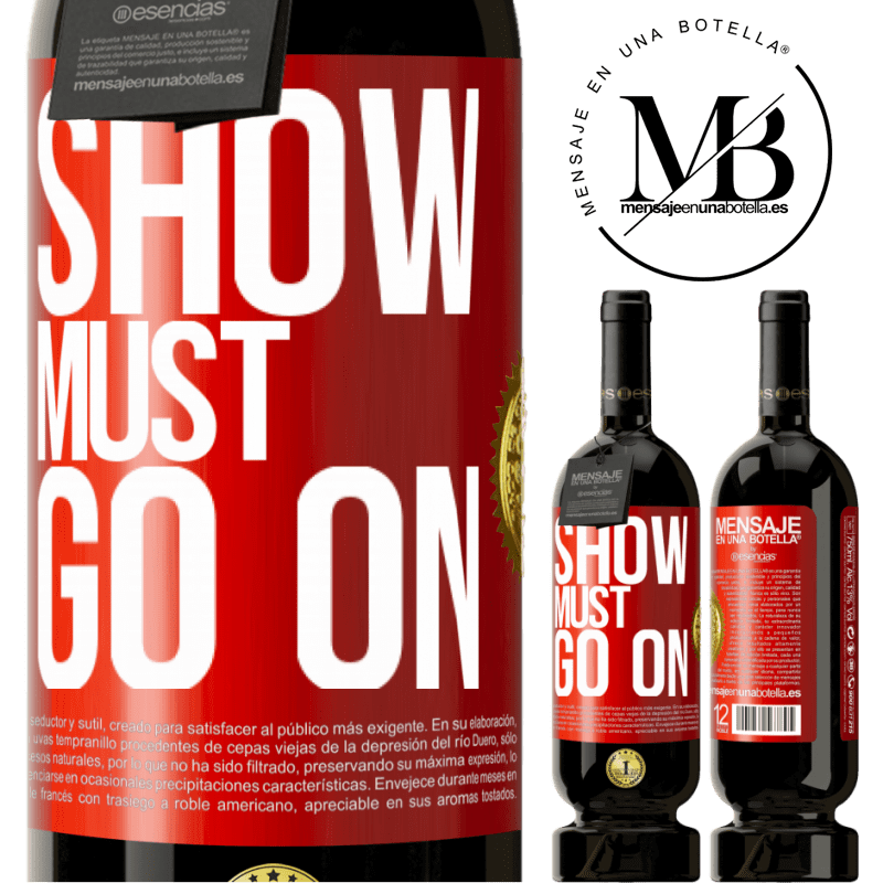 49,95 € Free Shipping | Red Wine Premium Edition MBS® Reserve The show must go on Red Label. Customizable label Reserve 12 Months Harvest 2016 Tempranillo