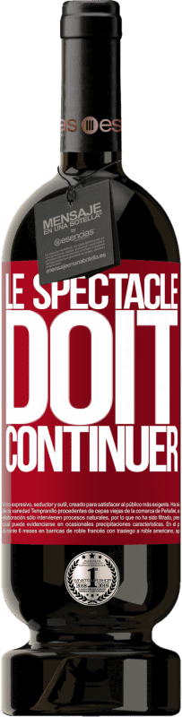 49,95 € | Vin rouge Édition Premium MBS® Réserve Le spectacle doit continuer Étiquette Rouge. Étiquette personnalisable Réserve 12 Mois Récolte 2016 Tempranillo