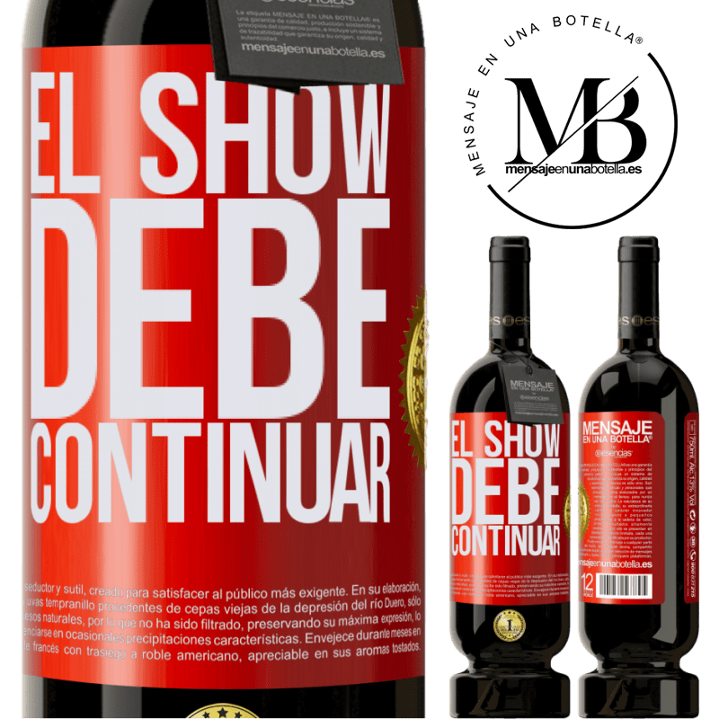 49,95 € Envío gratis | Vino Tinto Edición Premium MBS® Reserva El show debe continuar Etiqueta Roja. Etiqueta personalizable Reserva 12 Meses Cosecha 2015 Tempranillo