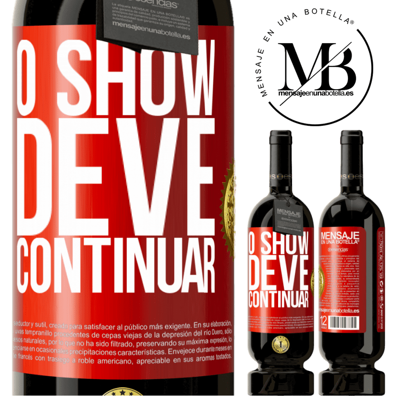 49,95 € Envio grátis | Vinho tinto Edição Premium MBS® Reserva O show deve continuar Etiqueta Vermelha. Etiqueta personalizável Reserva 12 Meses Colheita 2015 Tempranillo