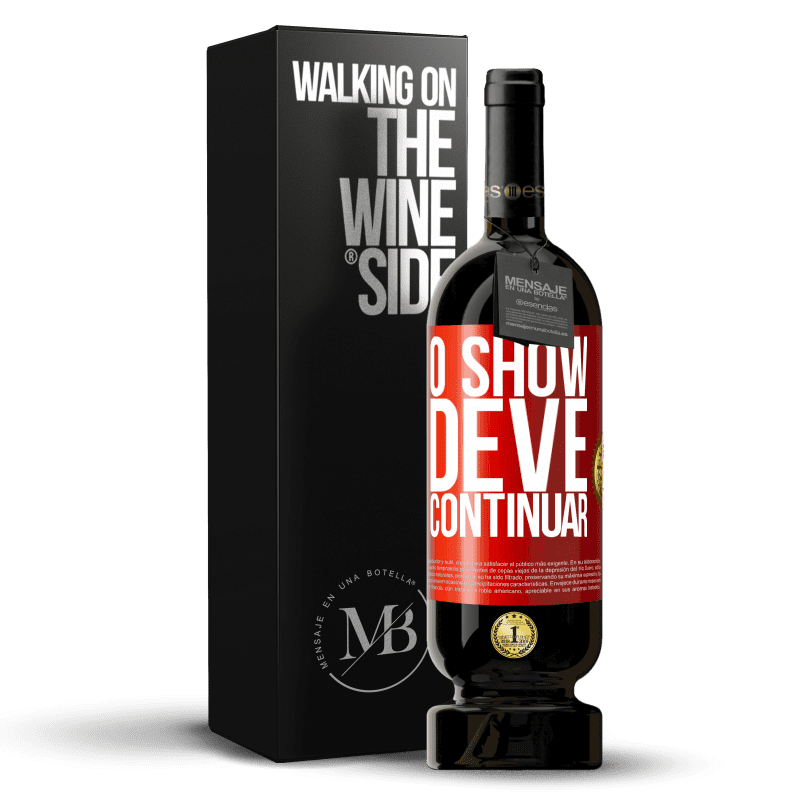 49,95 € Envio grátis | Vinho tinto Edição Premium MBS® Reserva O show deve continuar Etiqueta Vermelha. Etiqueta personalizável Reserva 12 Meses Colheita 2016 Tempranillo