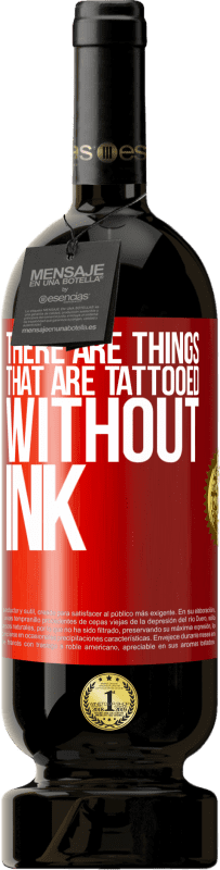 «There are things that are tattooed without ink» Premium Edition MBS® Reserve