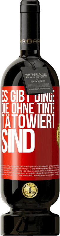 49,95 € Kostenloser Versand | Rotwein Premium Ausgabe MBS® Reserve Es gibt Dinge, die ohne Tinte tätowiert sind Rote Markierung. Anpassbares Etikett Reserve 12 Monate Ernte 2016 Tempranillo